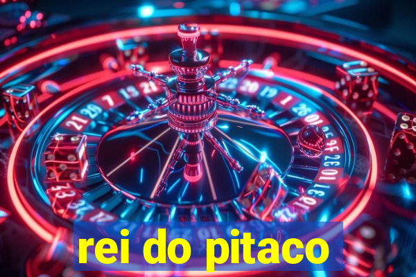 rei do pitaco